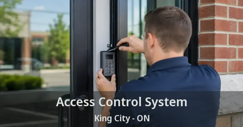 Access Control System King City - ON