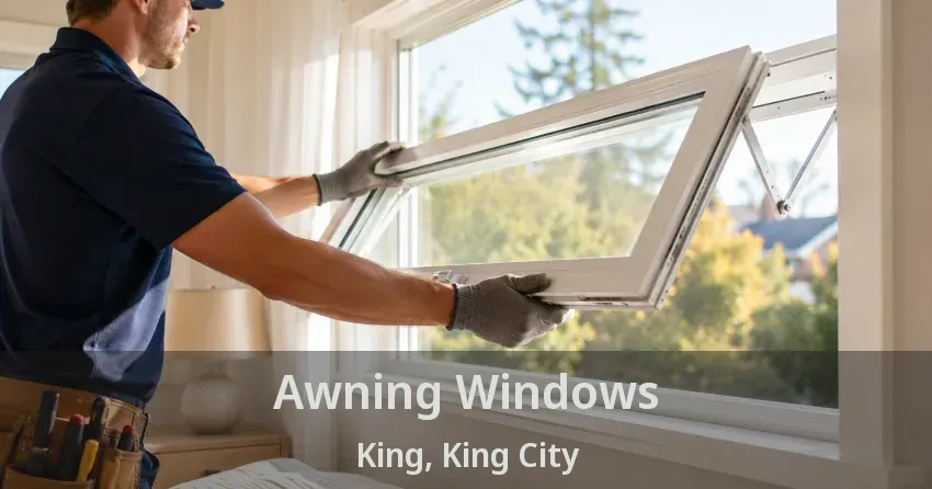 Awning Windows King, King City - ON