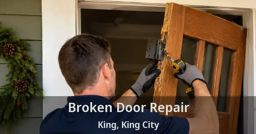 Broken Door Repair King, King City - ON