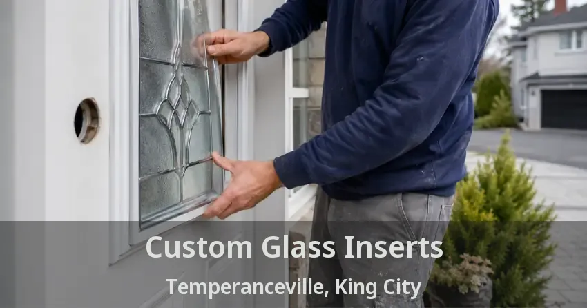 Custom Glass Inserts Temperanceville, King City - ON