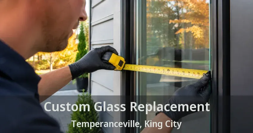 Custom Glass Replacement Temperanceville, King City - ON