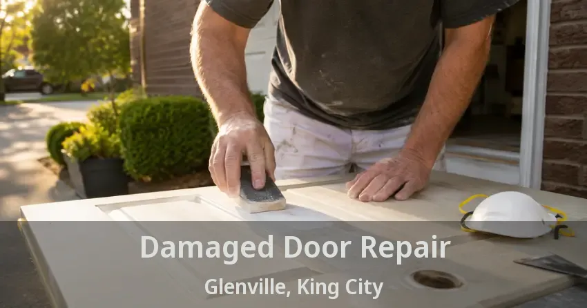 Damaged Door Repair Glenville, King City - ON