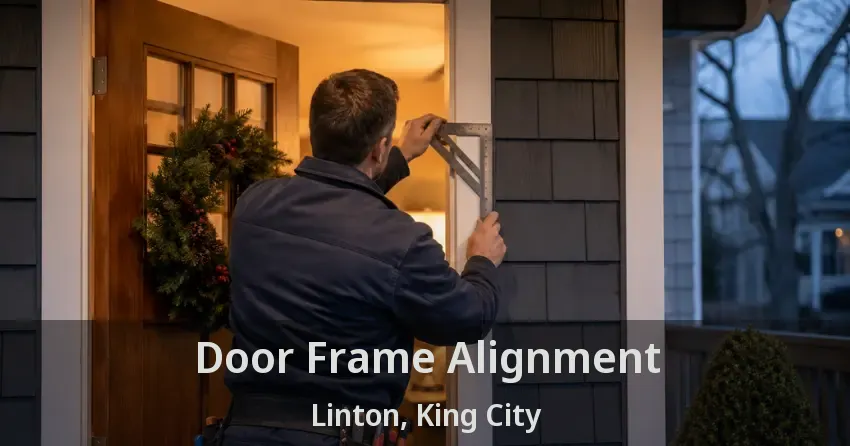 Door Frame Alignment Linton, King City - ON