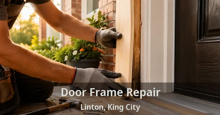 Door Frame Repair Linton, King City - ON
