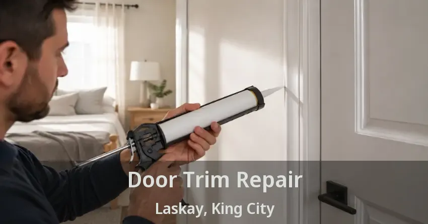 Door Trim Repair Laskay, King City - ON