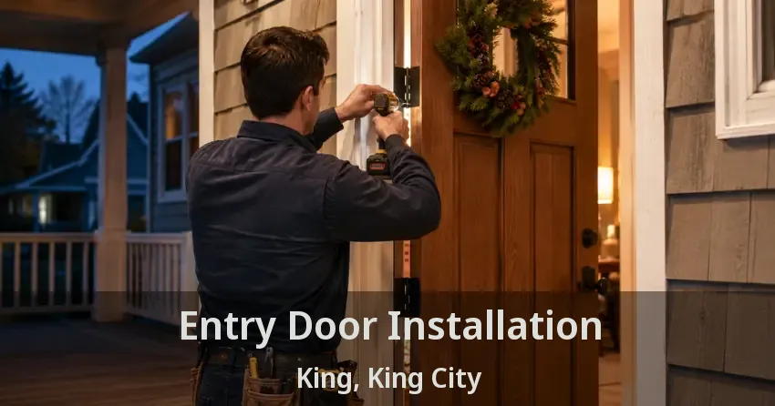 Entry Door Installation King, King City - ON