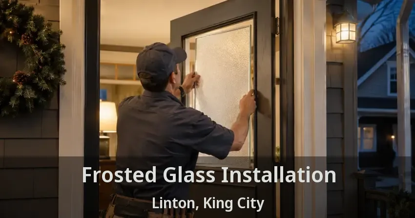 Frosted Glass Installation Linton, King City - ON