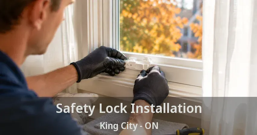 Safety Lock Installation King City - ON