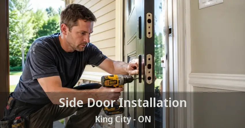 Side Door Installation King City - ON