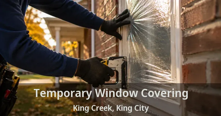 Temporary Window Covering King Creek, King City - ON