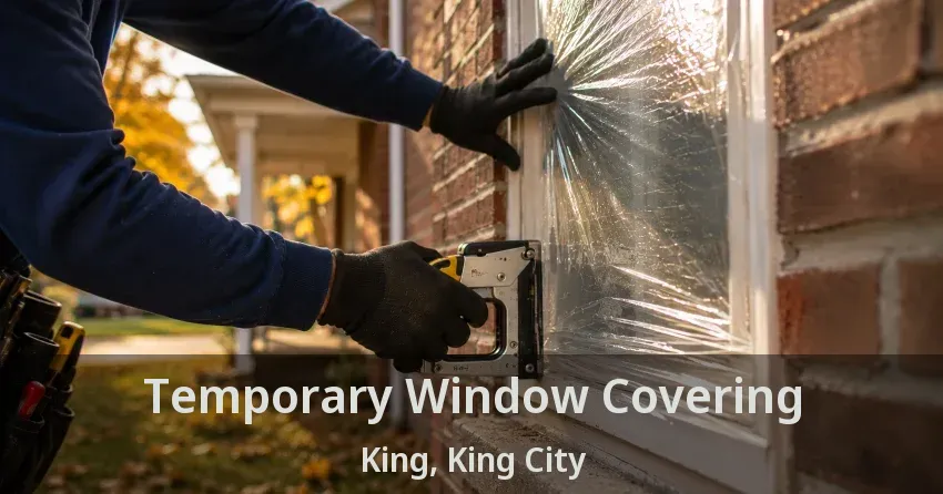 Temporary Window Covering King, King City - ON