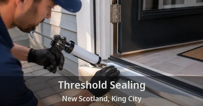Threshold Sealing New Scotland, King City - ON
