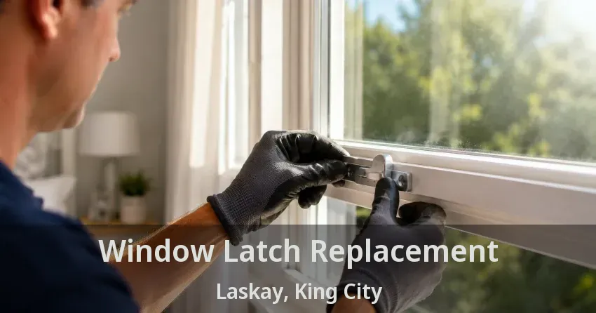 Window Latch Replacement Laskay, King City - ON