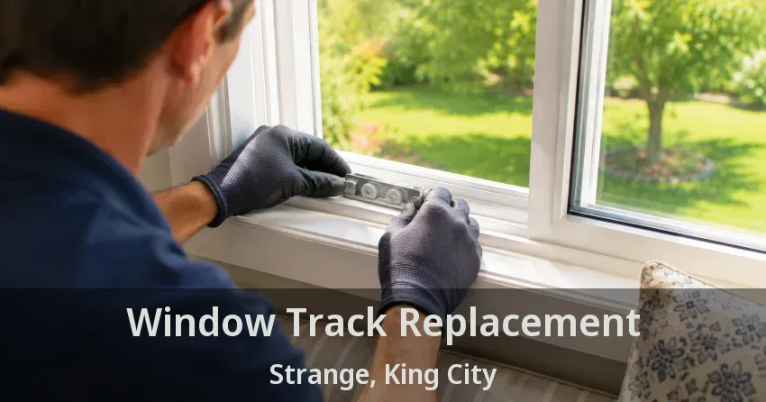 Window Track Replacement Strange, King City - ON